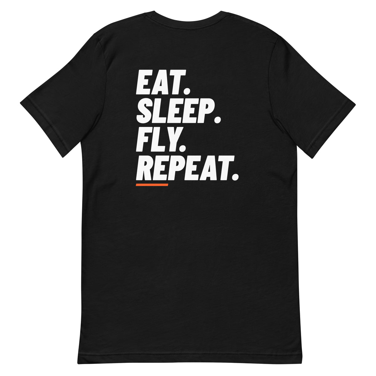 Power Loop Tee in Black, back: EAT. SLEEP. FLY. REPEAT. in white with an orange bar